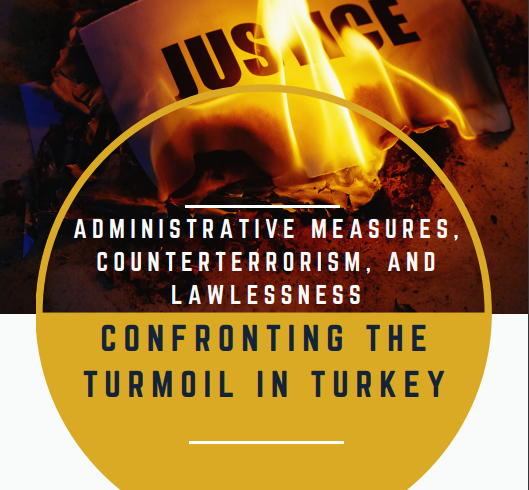 [INFORME] “Medidas Administrativas, Contraterrorismo e Impunidad: Enfrentando la Turbulencia en Turquía”